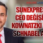 SunExpress’te CEO Değişikliği: Kownatzki Yerine Schnabel Atandı