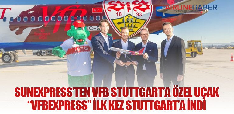 SunExpress’ten VfB Stuttgart’a Özel Uçak: “VfBExpress” İlk Kez Stuttgart’a İndi