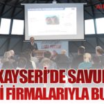 TEI, Kayseri’de Savunma Sanayii Firmalarıyla Buluştu