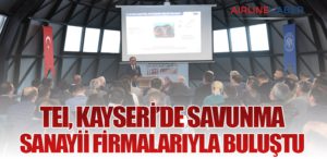 TEI, Kayseri’de Savunma Sanayii Firmalarıyla Buluştu