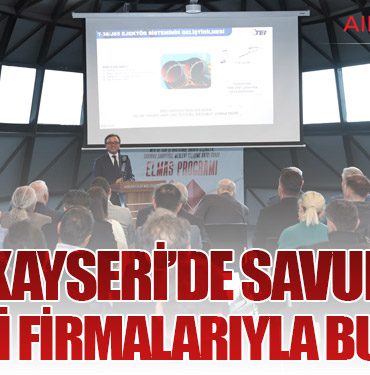 TEI, Kayseri’de Savunma Sanayii Firmalarıyla Buluştu