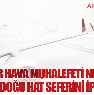 THY, Ağır Hava Muhalefeti Nedeniyle 61 İç ve Doğu Hat Seferini İptal Etti