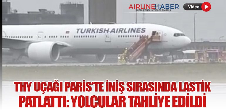 THY Uçağı Paris’te İniş Sırasında Lastik Patlattı: Yolcular Tahliye Edildi
