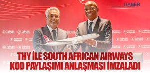 THY ile South African Airways Kod Paylaşımı Anlaşması İmzaladı