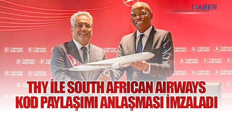 THY ile South African Airways Kod Paylaşımı Anlaşması İmzaladı