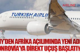 THY’den Afrika Açılımında Yeni Adım: Monrovia’ya Direkt Uçuş Başlatıyor
