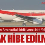 THY’den Arnavutluk İddialarına Net Yalanlama: “Uçak Hibe Edilmedi”