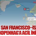 THY’nin San Francisco–İstanbul Uçağı Kopenhag’a Acil İniş Yaptı