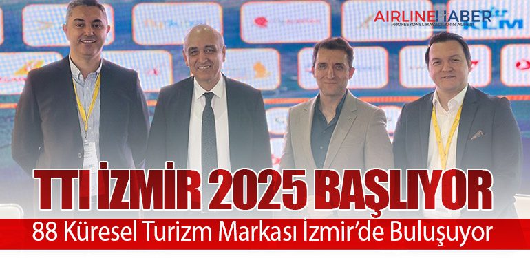 TTI İzmir 2025 Başlıyor: 88 Küresel Turizm Markası İzmir’de Buluşuyor