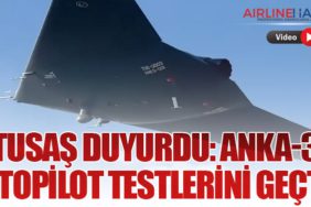 TUSAŞ Duyurdu: ANKA-3 Otopilot Testlerini Geçti