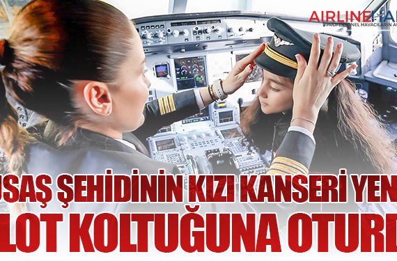 TUSAŞ Şehidinin Kızı Kanseri Yendi, Pilot Koltuğuna Oturdu