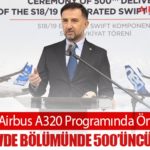 TUSAŞ’tan Airbus A320 Programında Önemli Başarı: SWIFT Gövde Bölümünde 500’üncü Teslimat