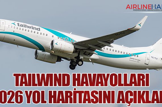 Tailwind Havayolları 2026 yol haritasını açıkladı