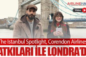 The Istanbul Spotlight, Corendon Airlines katkıları ile Londra’da!