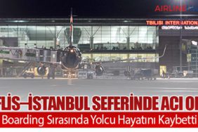 Tiflis–İstanbul Seferinde Acı Olay: Boarding Sırasında Yolcu Hayatını Kaybetti