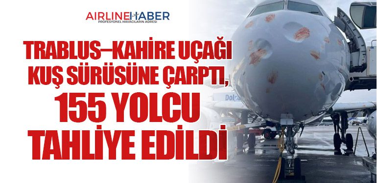 Trablus–Kahire Uçağı Kuş Sürüsüne Çarptı, 155 Yolcu Tahliye Edildi