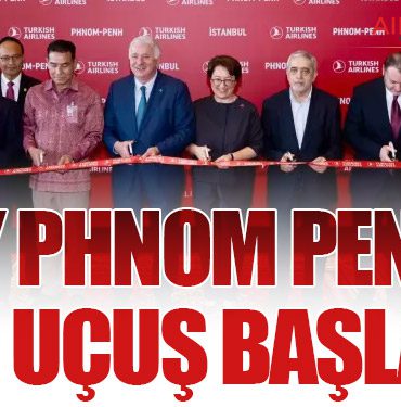 Türk Hava Yolları, Phnom Penh’e Yeni Uçuş Başlattı