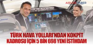 Türk Hava Yolları’ndan Kokpit Kadrosu İçin 5 Bin 698 Yeni İstihdam