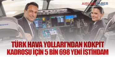 Türk Hava Yolları’ndan Kokpit Kadrosu İçin 5 Bin 698 Yeni İstihdam