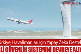 Türkiye, Havalimanları İçin Yapay Zekâ Destekli Yerli Güvenlik Sistemini Devreye Alıyor