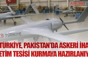 Türkiye, Pakistan’da Askeri İHA Üretim Tesisi Kurmaya Hazırlanıyor