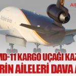 UPS’in MD-11 Kargo Uçağı Kazasında Ölenlerin Aileleri Dava Açıyor