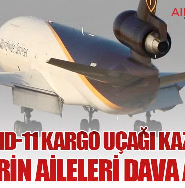 UPS’in MD-11 Kargo Uçağı Kazasında Ölenlerin Aileleri Dava Açıyor