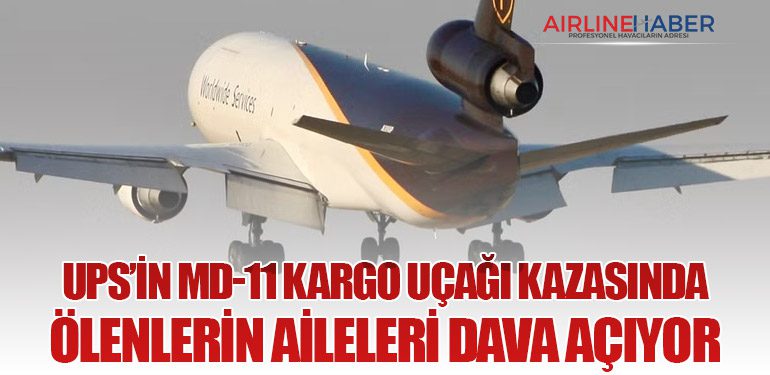 UPS’in MD-11 Kargo Uçağı Kazasında Ölenlerin Aileleri Dava Açıyor