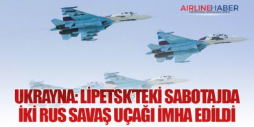 Ukrayna: Lipetsk’teki Sabotajda İki Rus Savaş Uçağı İmha Edildi