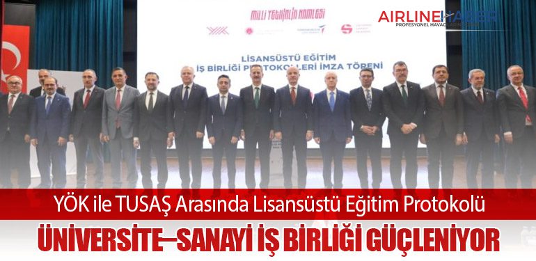 YÖK ile TUSAŞ Arasında Lisansüstü Eğitim Protokolü: Üniversite–Sanayi İş Birliği Güçleniyor