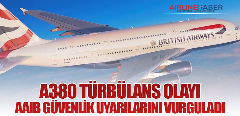 A380 Türbülans Olayı: AAIB Güvenlik Uyarılarını Vurguladı