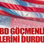 ABD Göçmenlik Vizelerini Durdurdu