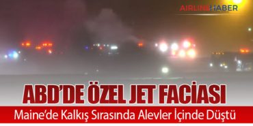 ABD’de Özel Jet Faciası: Maine’de Kalkış Sırasında Alevler İçinde Düştü