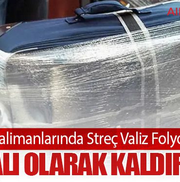 AB’den Havalimanlarında Streç Valiz Folyosuna Yasak: Aşamalı Olarak Kaldırılıyor
