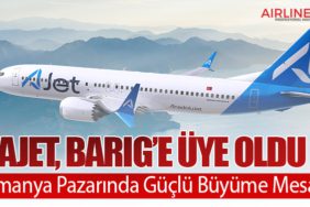 AJet, BARIG’e Üye Oldu: Almanya Pazarında Güçlü Büyüme Mesajı