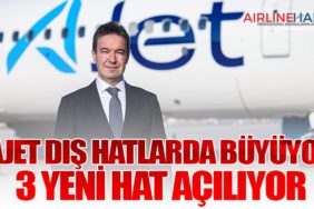 AJet Dış Hatlarda Büyüyor: 3 Yeni Hat Açılıyor