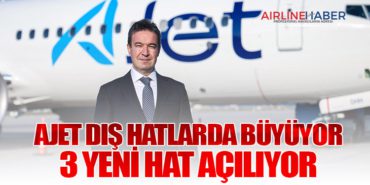 AJet Dış Hatlarda Büyüyor: 3 Yeni Hat Açılıyor