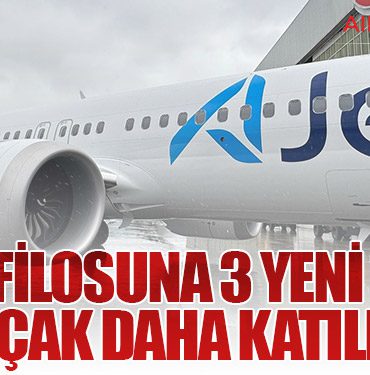 AJet Filosuna 3 Yeni Nesil Uçak Daha Katıldı