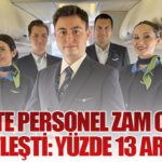 AJet’te Personel Zam Oranı Netleşti: Yüzde 13 Artış