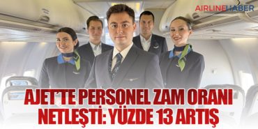 AJet’te Personel Zam Oranı Netleşti: Yüzde 13 Artış