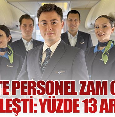 AJet’te Personel Zam Oranı Netleşti: Yüzde 13 Artış