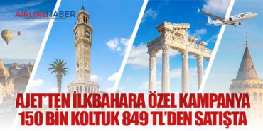 AJet’ten İlkbahara Özel Kampanya: 150 Bin Koltuk 849 TL’den Satışta