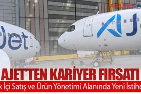 AJet’ten Kariyer Fırsatı: Uçak İçi Satış ve Ürün Yönetimi Alanında Yeni İstihdam