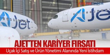 AJet’ten Kariyer Fırsatı: Uçak İçi Satış ve Ürün Yönetimi Alanında Yeni İstihdam