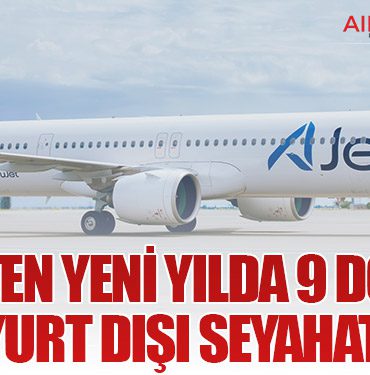 AJet’ten Yeni Yılda 9 Dolara Yurt Dışı Seyahati