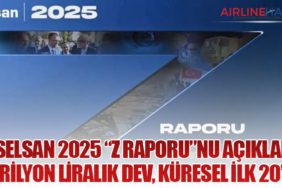 ASELSAN 2025 “Z Raporu”nu Açıkladı: 1 Trilyon Liralık Dev, Küresel İlk 20’de