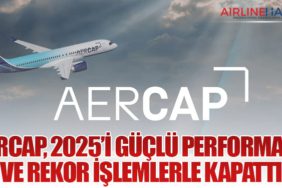 AerCap, 2025’i Güçlü Performans ve Rekor İşlemlerle Kapattı