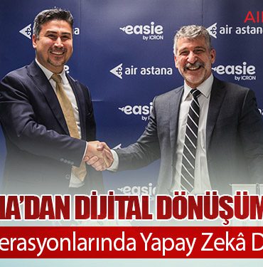 Air Astana’dan Dijital Dönüşüm Hamlesi: Yer Operasyonlarında Yapay Zekâ Dönemi