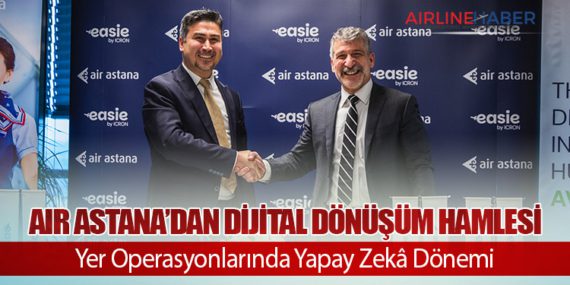 Air Astana’dan Dijital Dönüşüm Hamlesi: Yer Operasyonlarında Yapay Zekâ Dönemi