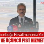 Ankara Esenboğa Havalimanı’nda Yeni Dönem: Yeni Kule ve Üçüncü Pist Hizmete Giriyor